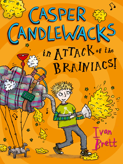 Title details for Casper Candlewacks in the Attack of the Brainiacs! by Ivan Brett - Available